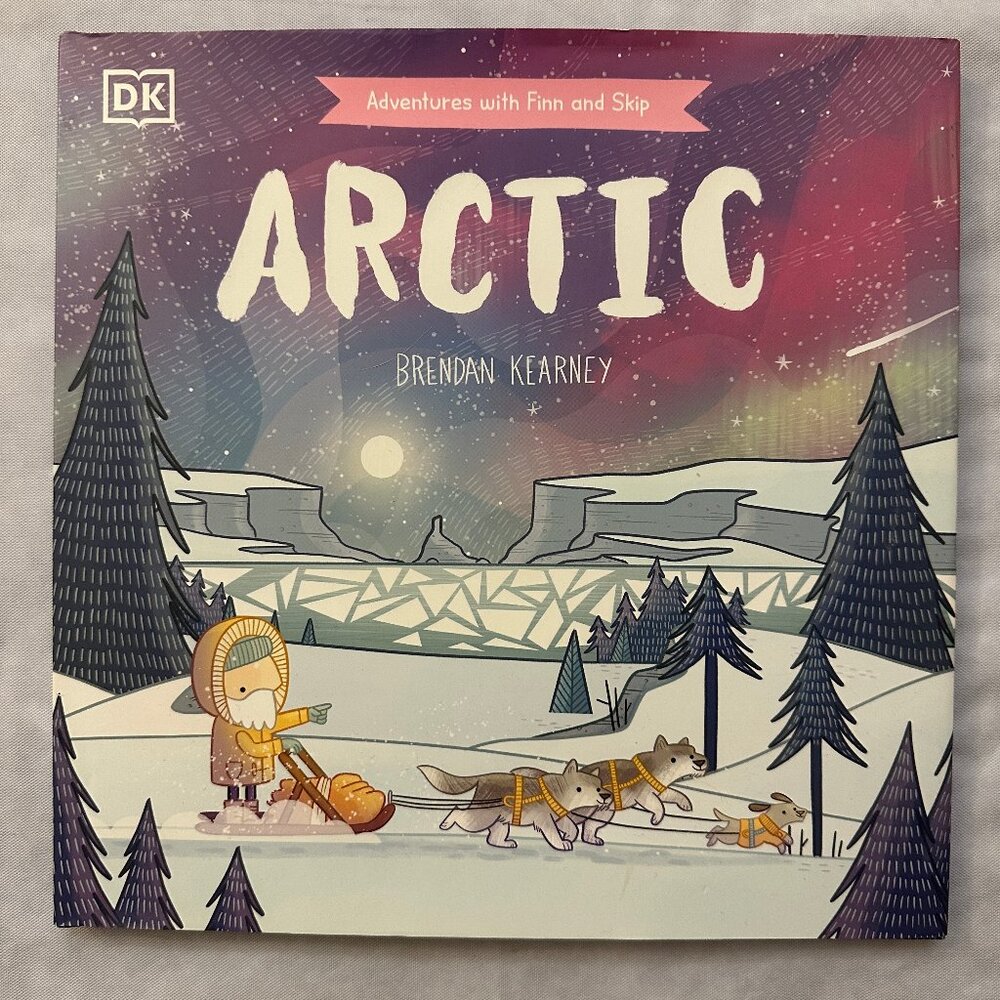 Adventures with Finn and Skip: Arctic by Brendan Kearney / Hardcover